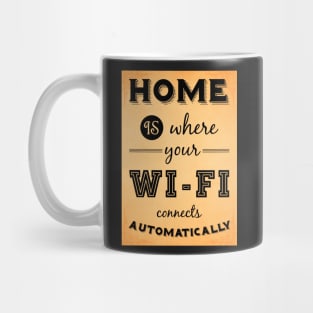 Home is where your WIFI connects automatically - Textart Typo Text Mug